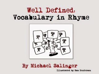 http://www.teacherspayteachers.com/Product/Well-Defined-Vocabulary-in-Rhyme-a-Heads-Up-book-by-Michael-Salinger-1484536